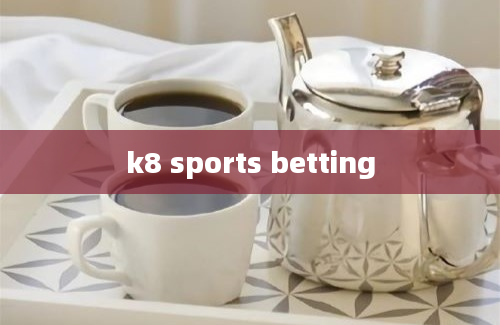 k8 sports betting