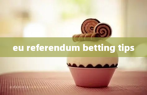 eu referendum betting tips