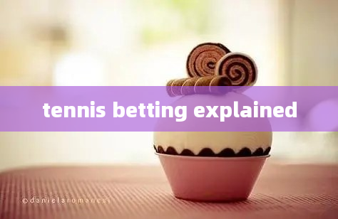 tennis betting explained