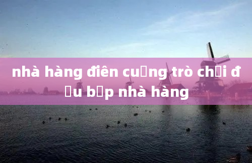 nhà hàng điên cuồng trò chơi đầu bếp nhà hàng