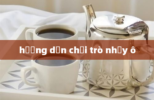 hướng dẫn chơi trò nhảy ô