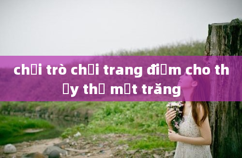 chơi trò chơi trang điểm cho thủy thủ mặt trăng