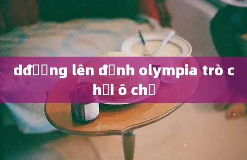 dđường lên đỉnh olympia trò chơi ô chữ