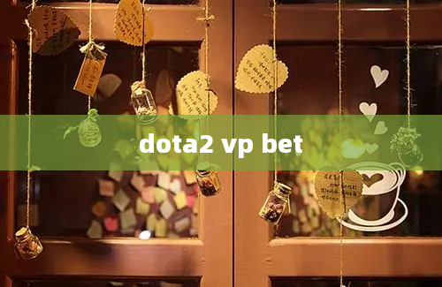 dota2 vp bet