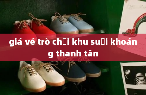 giá vé trò chơi khu suối khoáng thanh tân