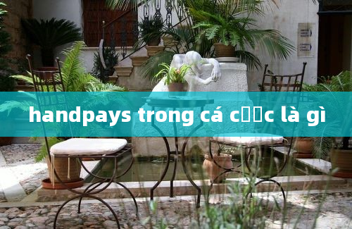 handpays trong cá cược là gì