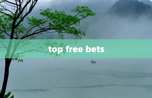 top free bets