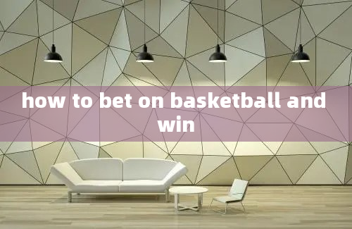 how to bet on basketball and win