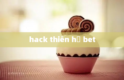 hack thiên hạ bet