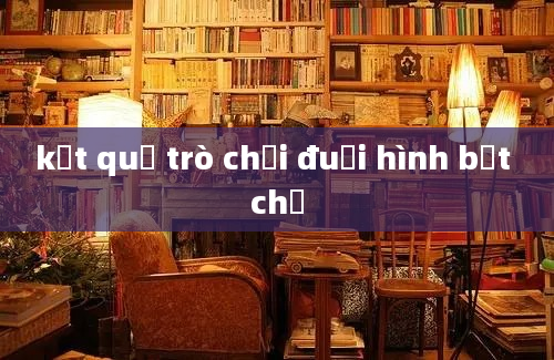 kết quả trò chơi đuổi hình bắt chữ