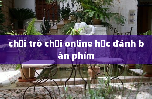 chơi trò chơi online học đánh bàn phím