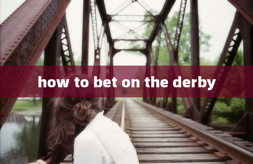 how to bet on the derby