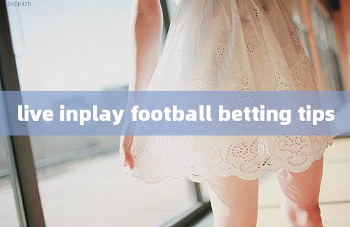 live inplay football betting tips