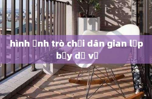 hình ảnh trò chơi dân gian lớp bảy dễ vẻ