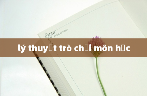 lý thuyết trò chơi môn học