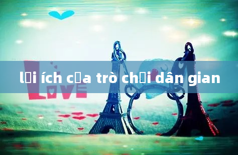 lợi ích của trò chơi dân gian