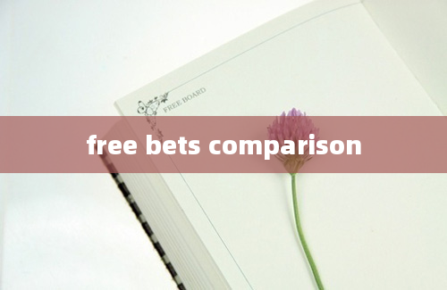 free bets comparison