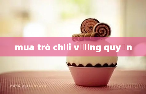 mua trò chơi vương quyền