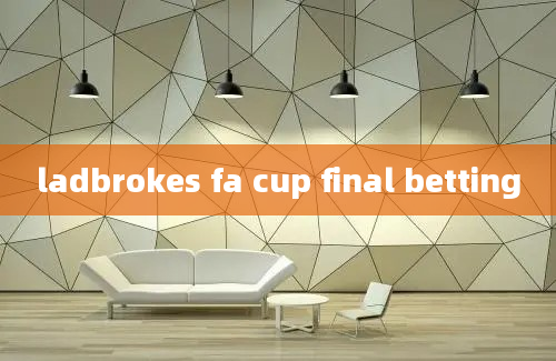 ladbrokes fa cup final betting