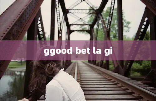 ggood bet la gi