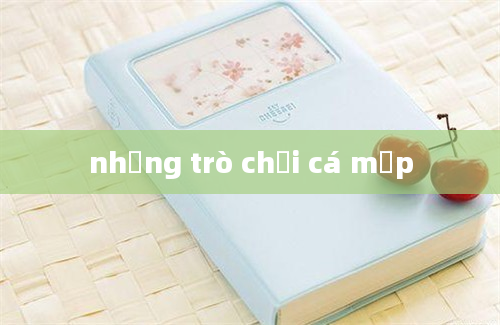 những trò chơi cá mập