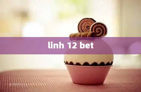 linh 12 bet