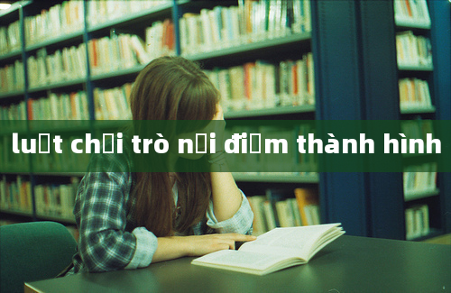 luật chơi trò nối điểm thành hình