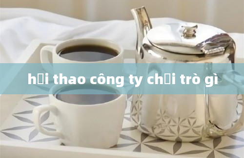 hội thao công ty chơi trò gì