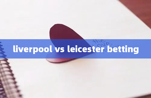 liverpool vs leicester betting