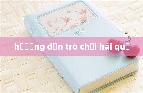 hươớng dẫn trò chơi hái quả