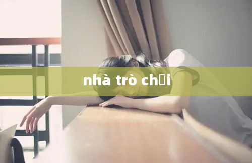 nhà trò chơi