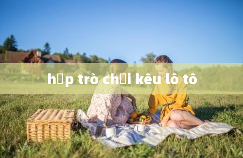 hộp trò chơi kêu lô tô