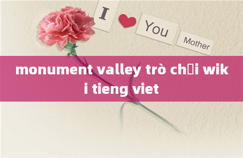 monument valley trò chơi wiki tieng viet