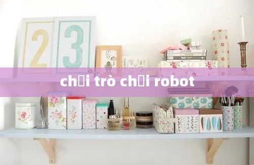 chơi trò chơi robot