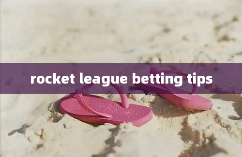 rocket league betting tips