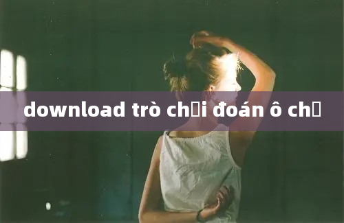 download trò chơi đoán ô chữ