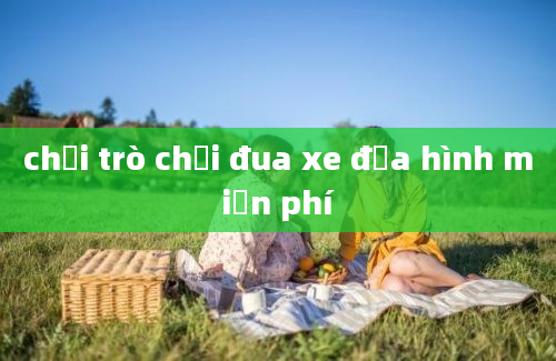 chơi trò chơi đua xe địa hình miễn phí