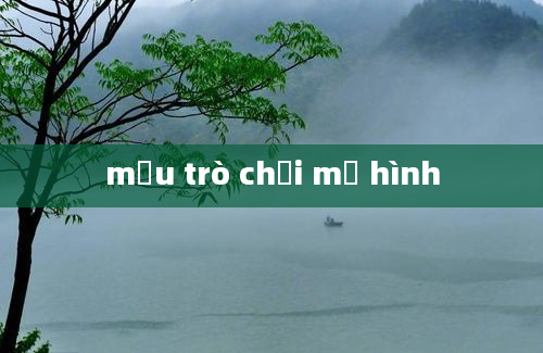 mẫu trò chơi mở hình