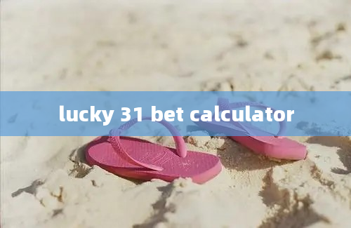 lucky 31 bet calculator