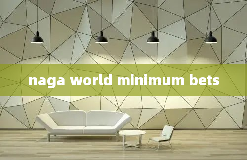 naga world minimum bets