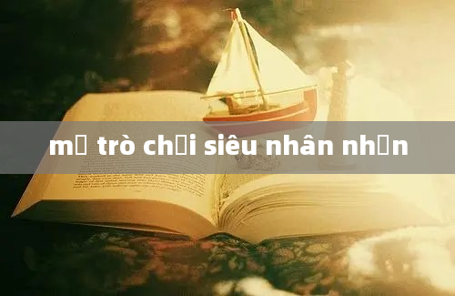 mở trò chơi siêu nhân nhện