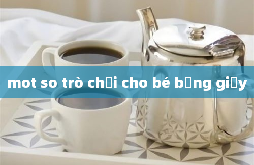 mot so trò chơi cho bé bằng giấy