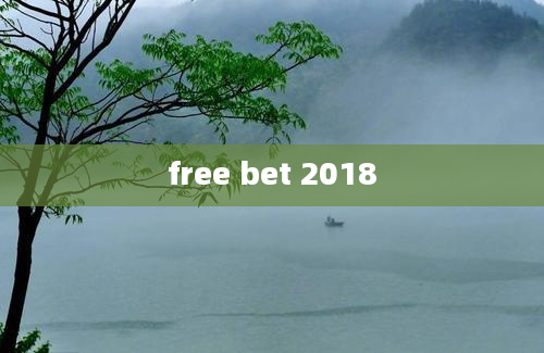 free bet 2018