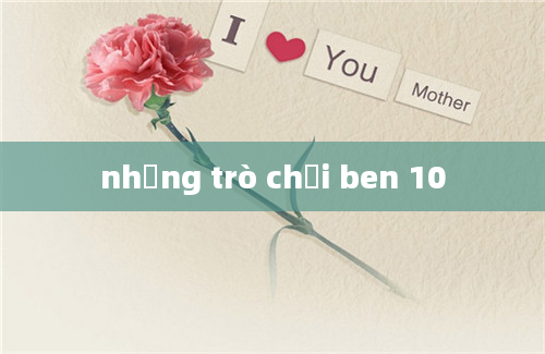 những trò chơi ben 10