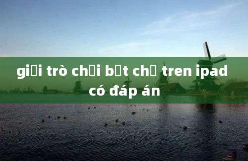 giải trò chơi bắt chữ tren ipad có đáp án