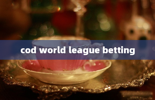 cod world league betting