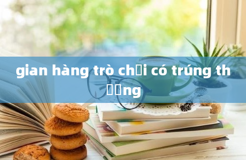 gian hàng trò chơi có trúng thưởng