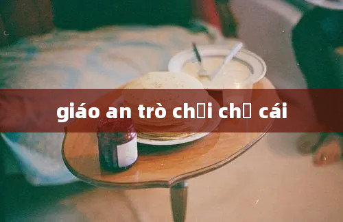 giáo an trò chơi chữ cái