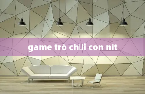 game trò chơi con nít