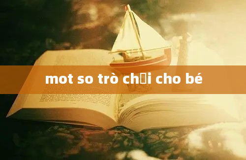 mot so trò chơi cho bé